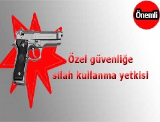HASTANE GÜVENLİĞİNE SİLAH YETKİSİ GELİYOR