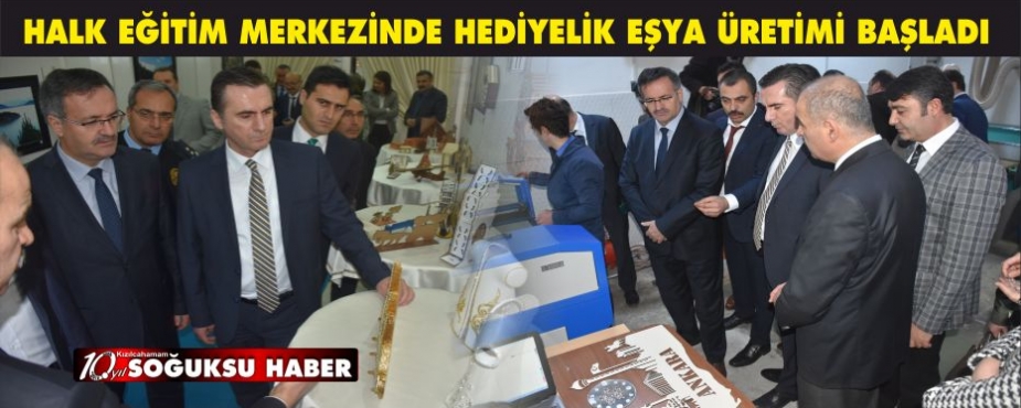  HEDİYELİK EŞYA ÜRETİMİ BAŞLADI