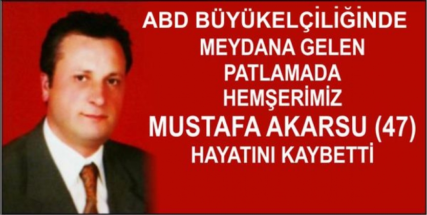 HEMŞERİMİZ MUSTAFA AKARSU HAYATINI KAYBETTİ