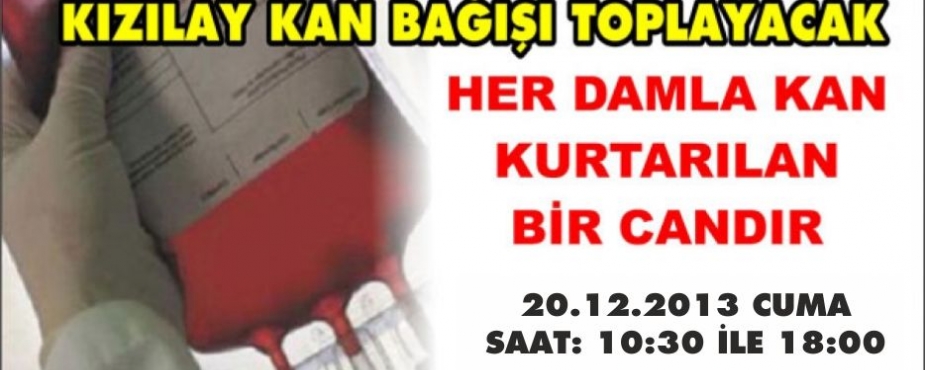 HER DAMLA KAN KURTARILAN BİR CANDIR. 