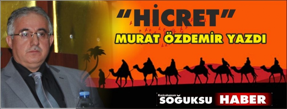 “HİCRET“ MURAT ÖZDEMİR YAZDI