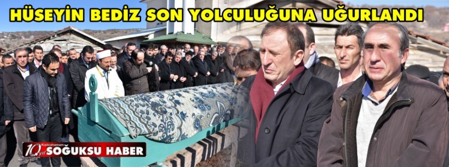 HÜSEYİN BEDİZ SON YOLCULUĞUNA UĞURLANDI