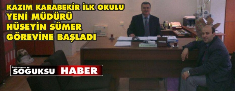 HÜSEYİN SÜMER GÖREVE BAŞLADI