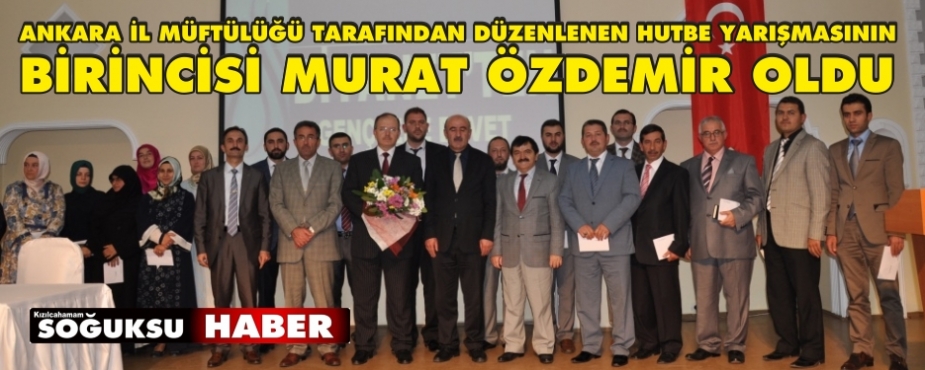 HUTBE YARIŞMASININ BİRİNCİSİ KIZILCAHAMAM'DAN