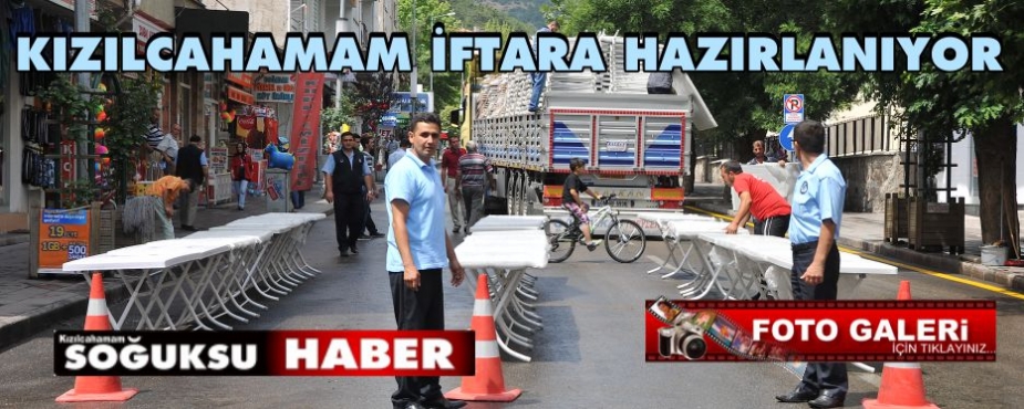 İFTAR İÇİN HAZIRLIKLAR BAŞLADI