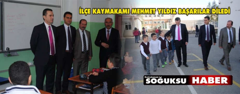 İLÇE KAYMAKAMI MEHMET YILDIZ BAŞARILAR DİLEDİ