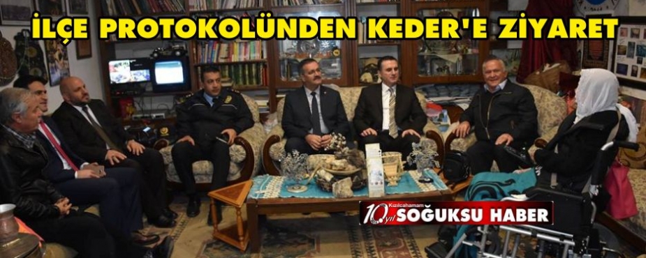 İLÇE PROTOKOLÜNDEN KEDER'E ZİYARET İLÇE PROTOKOLÜNDEN KEDER'E ZİYARET
