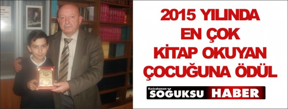 İLÇEMİZİN 2015 YILINDA EN ÇOK KİTAP OKUYAN ÇOCUĞUNA ÖDÜL