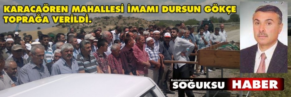 İMAM DURSUN GÖKCE DUALARLA UĞURLANDI