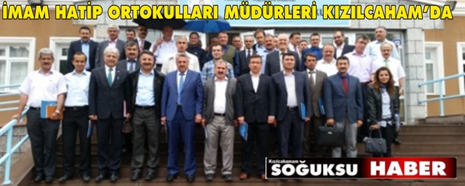 İMAM HATİP ORTOKULLARI MÜDÜRLERİ KIZILCAHAM’DA