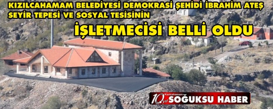  İŞLETMECİSİ BELLİ OLDU