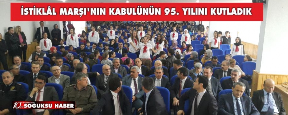  İSTİKLÂL MARŞI’NIN KABULÜNÜN 95. YILINI KUTLADIK