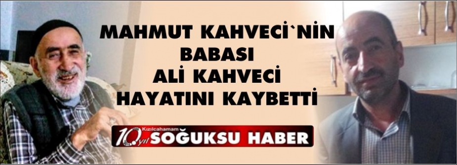  KAHVECİ AİLESİNİN ACI GÜNÜ