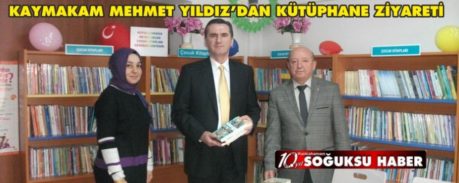 KAYMAKAM MEHMET YILDIZ’DAN KÜTÜPHANE ZİYARETİ