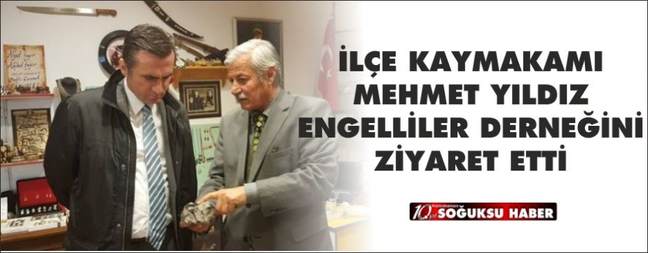 KAYMAKAM YILDIZ KEDER'İ ZİYARET ETTİ