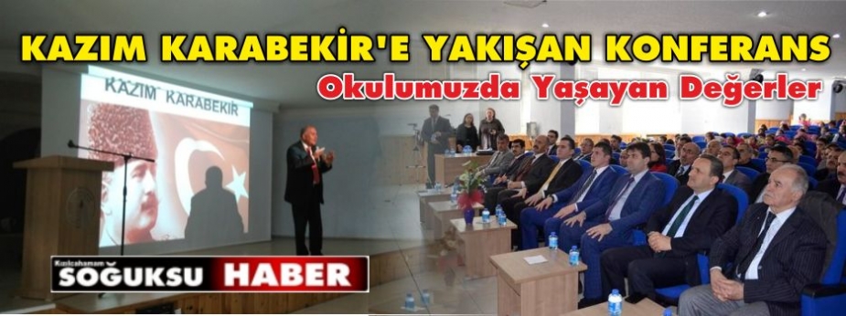 KAZIM KARABEKİR'E YAKIŞAN KONFERANS