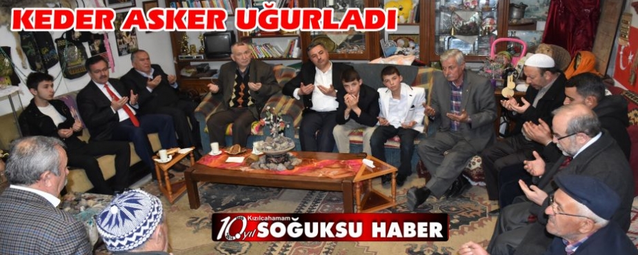 KEDER ASKER UĞURLADI