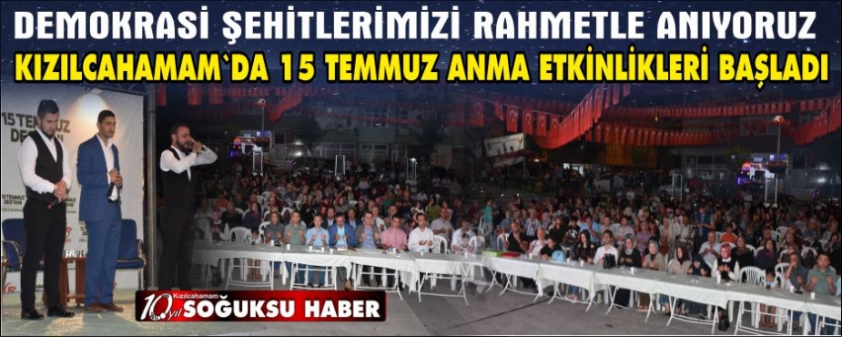  KIZILCAHAMAM 15 TEMMUZ ANMA ETKİNLİKLERİ BAŞLADI