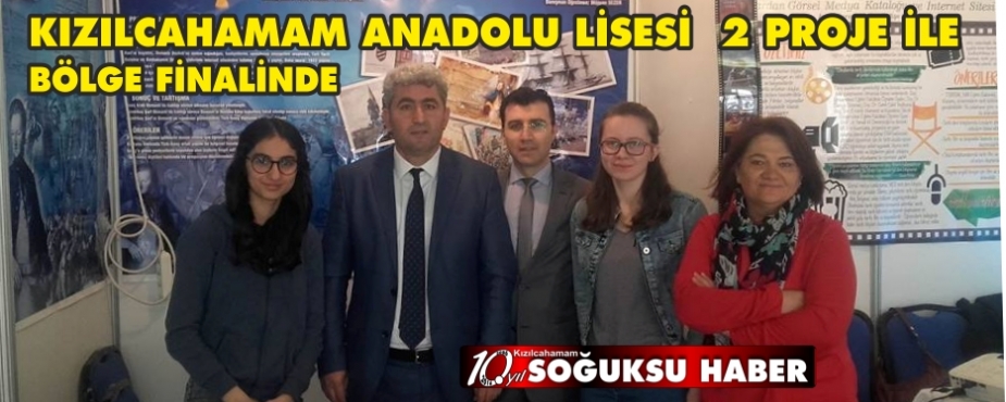 KIZILCAHAMAM ANADLU LİSESİNDEN  2 PROJE İLE BÖLGE FİNALİNDE