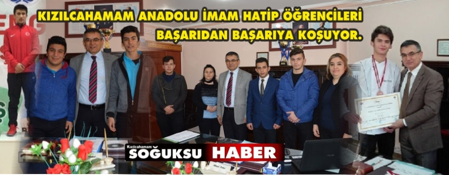  KIZILCAHAMAM ANADOLU İMAM HATİP ÖĞRENCİLERİ BAŞARIDAN BAŞARIYA KOŞUYOR.