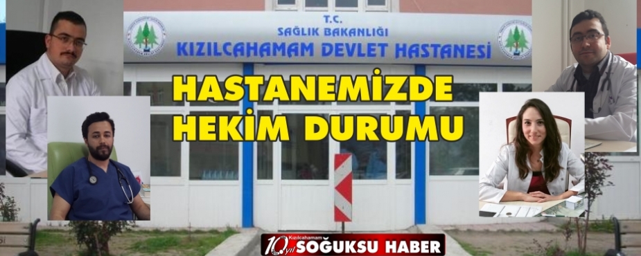 KIZILCAHAMAM DEVLET HASTANESİ’NDE GENEL DURUM