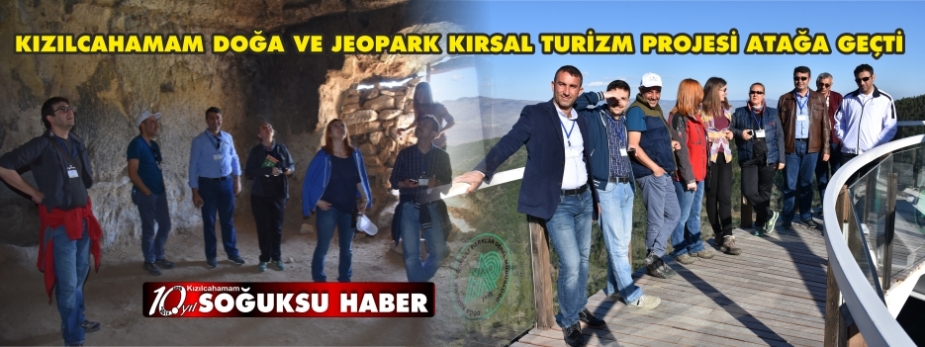 KIZILCAHAMAM DOĞA VE JEOPARK KIRSAL TURİZM PROJESİ ATAĞA GEÇTİ