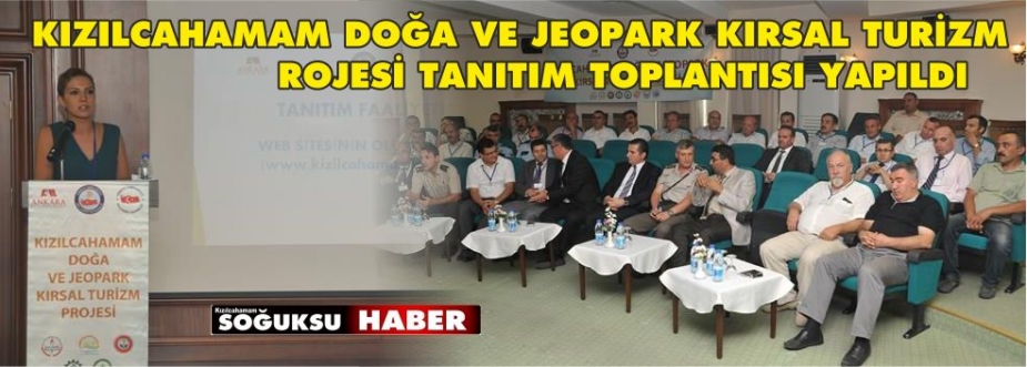 KIZILCAHAMAM DOĞA VE JEOPARK KIRSAL TURİZM PROJESİ TANITIM TOPLANTISI YAPILDI