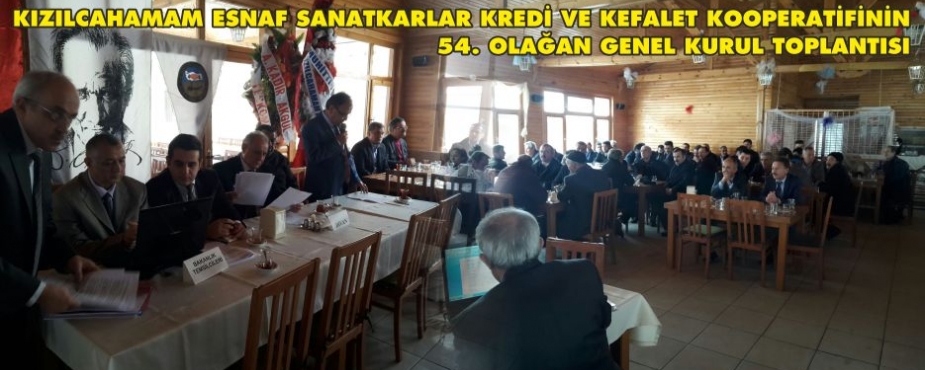 KIZILCAHAMAM ESNAF SANATKARLAR KREDİ VE KEFALET KOOPERATİFİ OLAĞAN GENEL KURUL TOPLANTISINI YAPTI