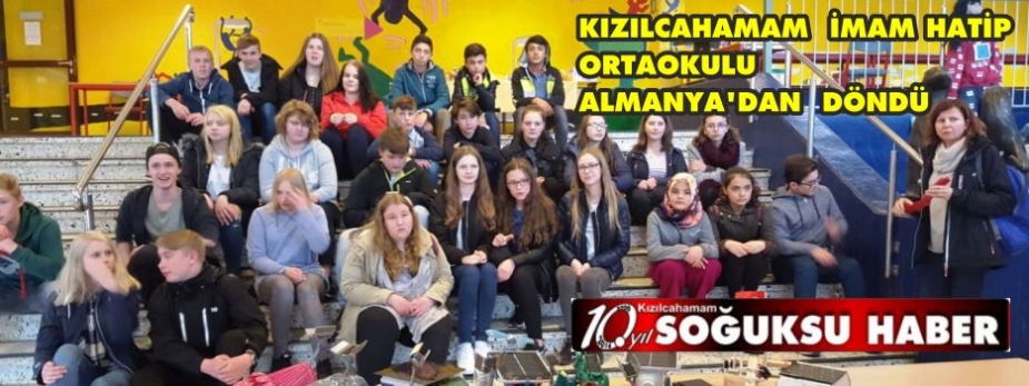  KIZILCAHAMAM  İMAM HATİP ORTAOKULU ALMANYA’DAN  DÖNDÜ