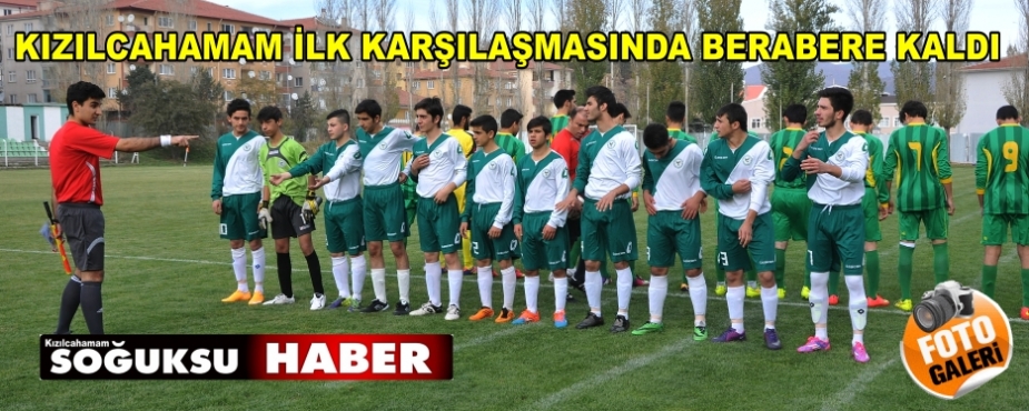 KIZILCAHAMAM LİGE BERABERE BAŞLADI