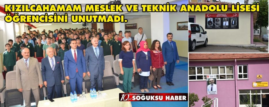 KIZILCAHAMAM MESLEK VE TEKNİK ANADOLU LİSESİ ÖĞRENCİSİNİ UNUTMADI.