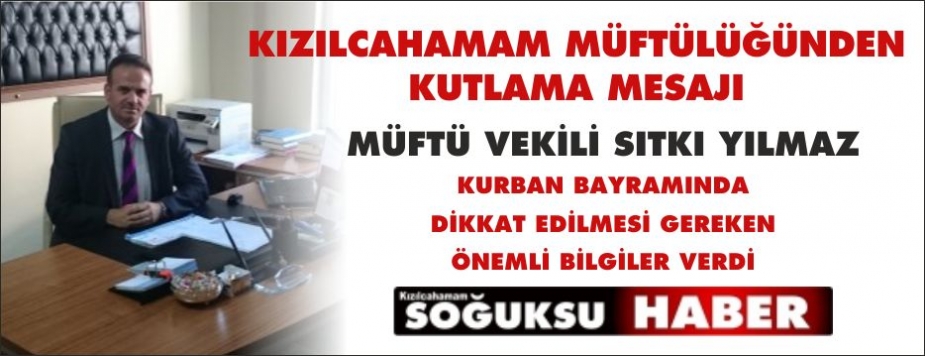 KIZILCAHAMAM MÜFTÜLÜĞÜNDEN ÖNEMLİ MESAJ