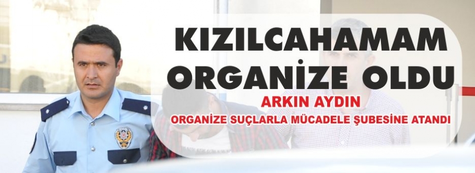 KIZILCAHAMAM ORGANİZE OLDU