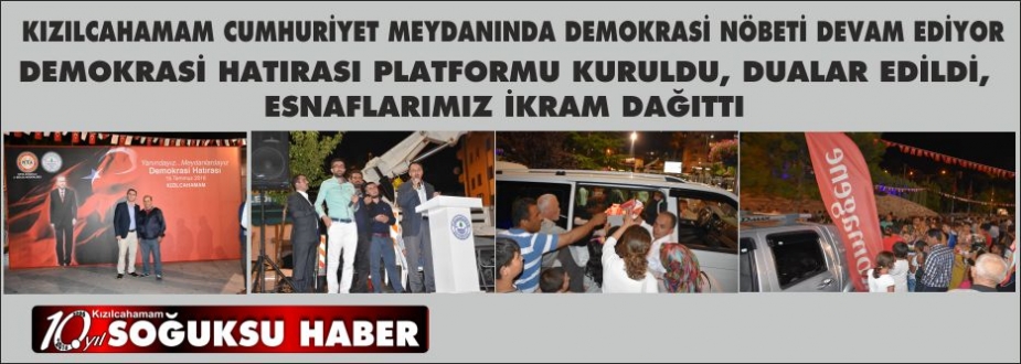  KIZILCAHAMAMDA DEMOKRASİ NÖBETİ DEVAM EDİYOR 