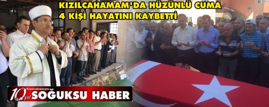  KIZILCAHAMAM'DA HÜZÜNLÜ CUMA