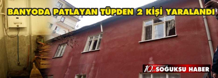 KIZILCAHAMAM’DA TÜP PATLAMASI 2 YARALI