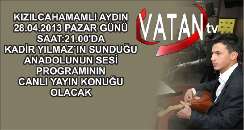 KIZILCAHAMAMLI AYDIN YİNE VATAN TV EKRANLARINDA KIZILCAHAMAMLI AYDIN YİNE VATAN TV EKRANLARINDA