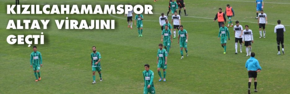 KIZILCAHAMAMSPOR ALTAYI YENDİ 2-1