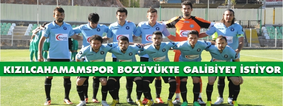 KIZILCAHAMAMSPOR BOZÜYÜK DEPLASMANINDA