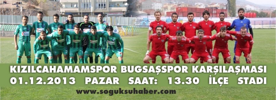 KIZILCAHAMAMSPOR BUGSAŞSPOR İLE KARŞILAŞIYOR