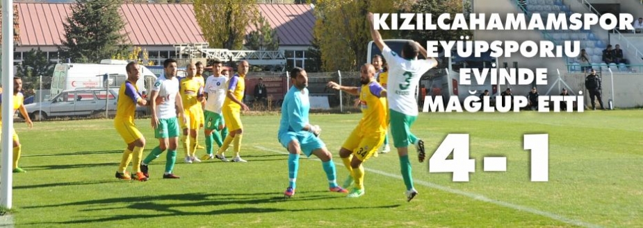 KIZILCAHAMAMSPOR EYÜPSPOR'U 4-1 YENDİ