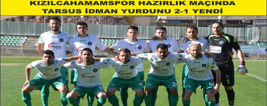 KIZILCAHAMAMSPOR HAZIRLIK MAÇINDA GALİP