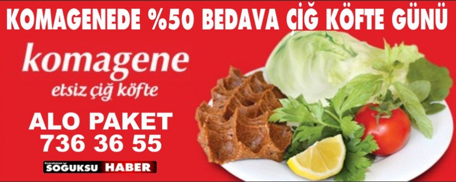 KOMAGENEDE %50 BEDAVA ÇİĞ KÖFTE GÜNÜ