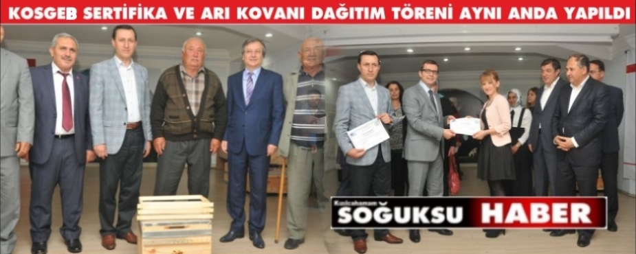 KOSGEB SERTİFİKA VE ARI KOVANI DAĞITIM TÖRENİ AYNI ANDA YAPILDI