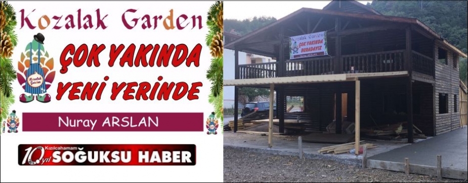 KOZALAK GARDEN ÇOK YAKINDA YENİ YERİNDE