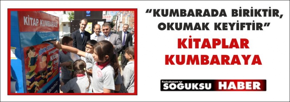 “KUMBARADA BİRİKTİR, OKUMAK KEYİFTİR”