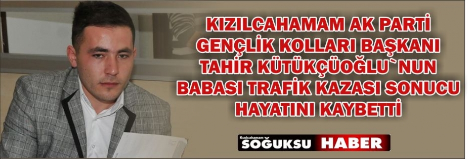 KÜTÜKÇÜOĞLU VE ERTÜRK AİLESİNİN ACI GÜNÜ