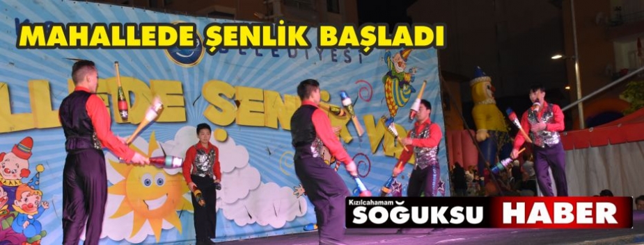 MAHALLEDE ŞENLİK BAŞLADI