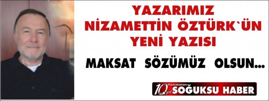 MAKSAT  SÖZÜMÜZ  OLSUN…