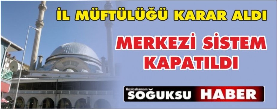 MERKEZİ EZAN KALDIRILDI